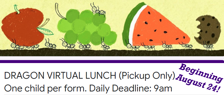 DRAGON VIRTUAL SCHOOL ONLY: Parents, order your child's lunch and/or next-day breakfast for pick-up only beginning August 24!
