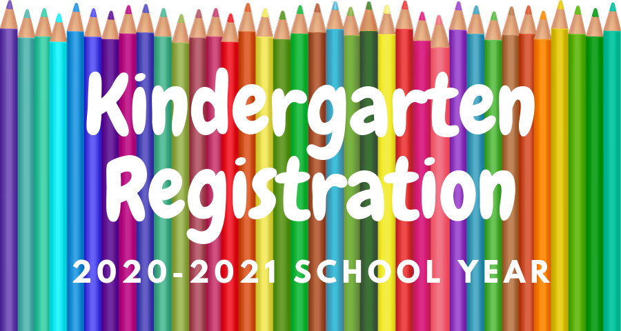 2020-2021 Kindergarten Registration!